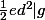 \frac{1}{2} e d^2 | g