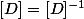 [D] = [D]^{-1}