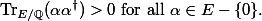  \operatorname{Tr}_{E/\mathbb{Q}}(\alpha \alpha^\dag) &gt; 0 \text{ for all } \alpha \in E - \{ 0 \}. 