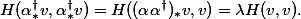  H(\alpha^\dag_* v, \alpha^\dag_* v) = H((\alpha \alpha^\dag)_* v, v) = \lambda H(v, v). 
