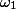 \omega_1
