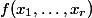 f(x_1, \ldots, x_r)