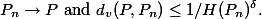  P_n \to P \text{ and } d_v(P, P_n) \leq 1/H(P_n)^\delta. 