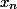 x_n