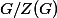 G/Z(G)