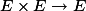 E \times E \to E