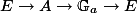  E \to A \to \mathbb{G}_a \to E 