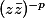 (z \bar{z})^{-p}