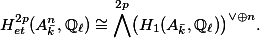  H^{2p}_{et}(A_{\bar{k}}^n, \mathbb{Q}_\ell) \cong \bigwedge^{2p} \bigl( H_1(A_{\bar{k}}, \mathbb{Q}_\ell) \bigr)^{\vee \oplus n}. 