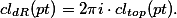 cl_{dR}(pt) = 2 \pi i \cdot cl_{top}(pt).  \tag{*} 