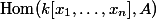 \mathop{\mathrm{Hom}}(k[x_1, \ldots, x_n], A)