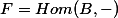 F = Hom(B, -)