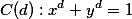  C(d) : x^d + y^d = 1 