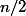 n/2