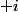 +i