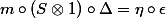 m \circ (S \otimes 1) \circ \Delta = \eta \circ \epsilon