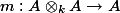 m : A \otimes_k A \to A