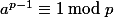a^{p-1} \equiv 1 \bmod p
