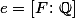 e = [F \colon \mathbb{Q}]